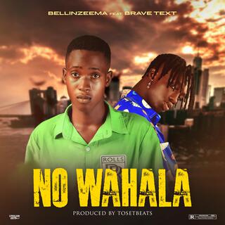 No Wahala ft. Brave Text lyrics | Boomplay Music