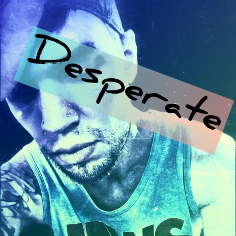 Desperate | Boomplay Music