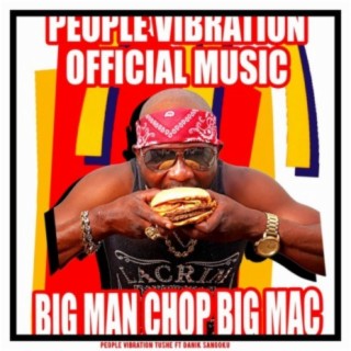 Big Man Chop Big Mac
