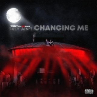 They Ain't Changing Me (feat. Red Scoota)