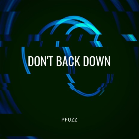 Don't Back Down | Boomplay Music