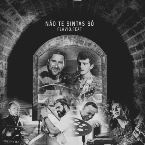 Não te sintas só (feat. Luis Cruz, KROD, FILIPE GOUVEIA, LINO ORNELAS& TIAGO SENA SILVA) | Boomplay Music