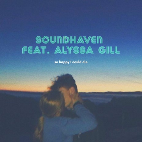 So Happy I Could Die (feat. Alyssa Gill) | Boomplay Music