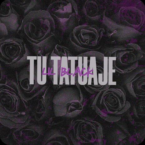 Tu Tatuaje | Boomplay Music