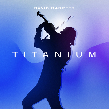 Titanium (David Garrett Edition) | Boomplay Music