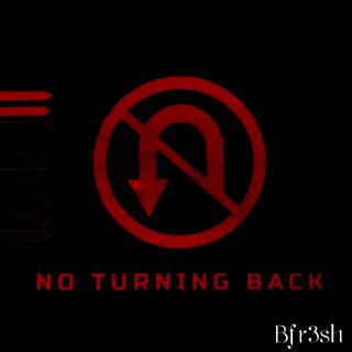 No Turning Back