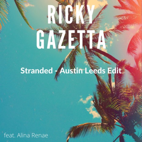 Stranded (feat. Alina Renae) (Austin Leeds Edit) | Boomplay Music