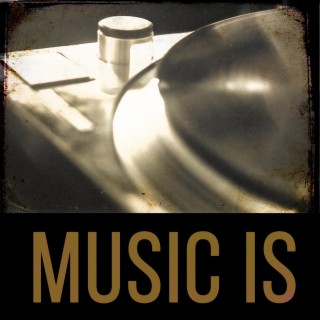 Music Is