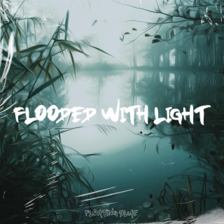 Flooded With Light