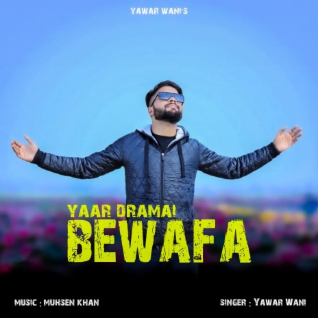 Yaar Dramai Bewafa ft. Muhsen Khan | Boomplay Music