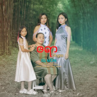 Ages (feat. Saw Adora Htoo, Esther Dwe, Naw Paw Thalay)