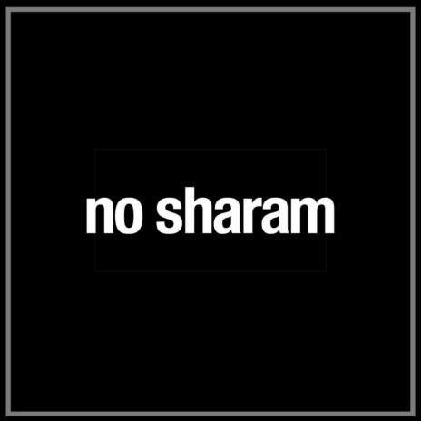 No Sharam (feat. Anisha Ramakrishna)