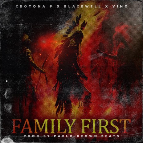 Family First ft. Blazewell, Tommy Vino & PabloBrownbeats | Boomplay Music