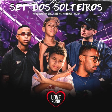 Set dos Solteiros ft. MC Liro, Gabb MC, Mc Lemos, MC NP & Dj Alle Mark | Boomplay Music