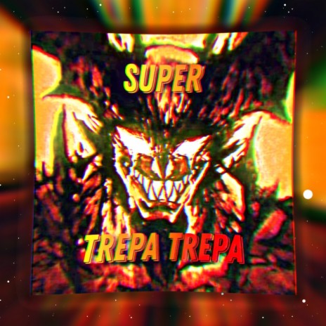 Super Trepa Trepa | Boomplay Music