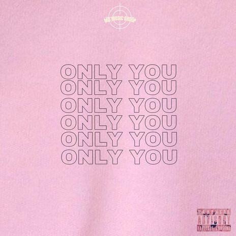 ONLY YOU | Boomplay Music