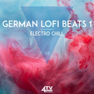 German Lofi Beats 1 - Electro Chill