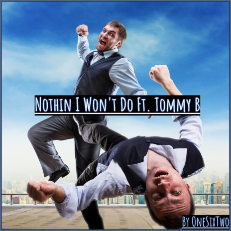 Nothin' I Won't Do (feat. Tommy B)