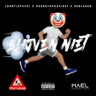 Blijven Niet (feat. Badboygoodvibes & B€nladen)