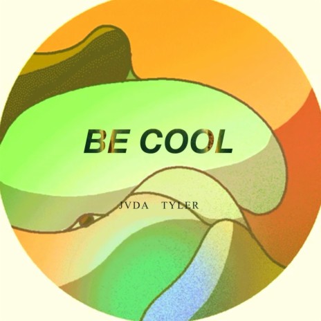 Be Cool | Boomplay Music