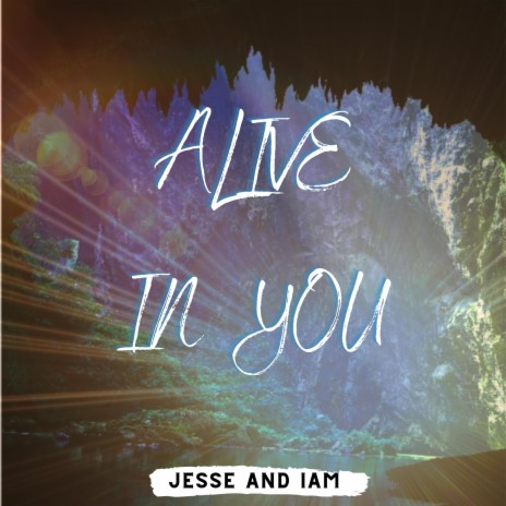 Alive In You | Boomplay Music