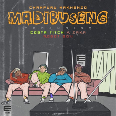 Madibuseng (feat. Costa Titch, Robot Boii & K-Zaka) | Boomplay Music