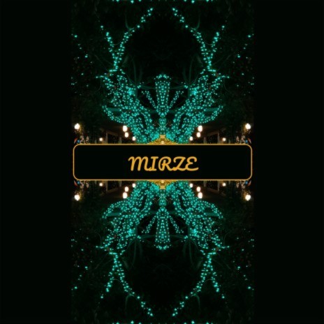 Mirze | Boomplay Music