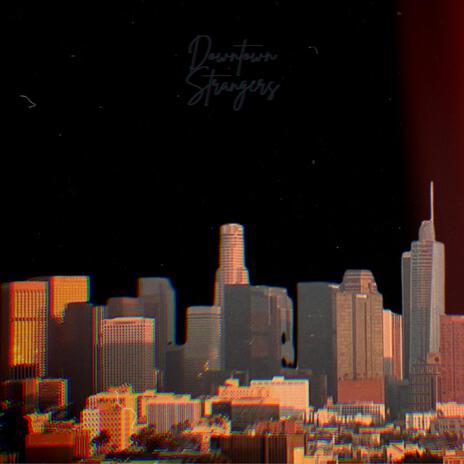 Downtown Strangers ft. JaMichael | Boomplay Music