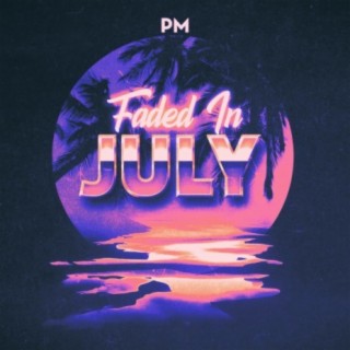Faded in July lyrics | Boomplay Music