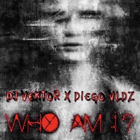 Who Am I? ft. DIEGO VLDZ