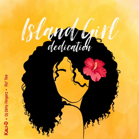 Island Girl Dedication (feat. Dj Dirty Fingerz & Ro'tee) | Boomplay Music