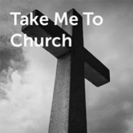 Take Me To Church | Boomplay Music