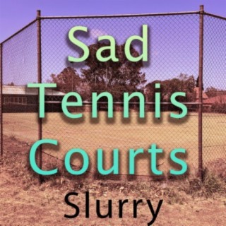 Sad Tennis Courts