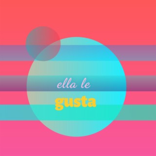 Ella Le Gusta