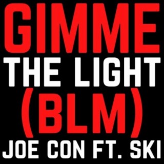 Gimme the Light (BLM) [feat. Ski]