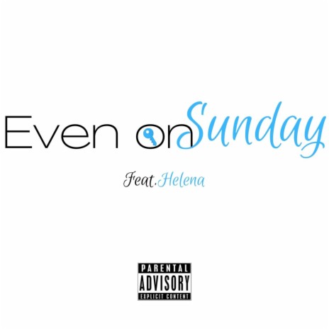 Even on Sunday (feat. Helena) | Boomplay Music