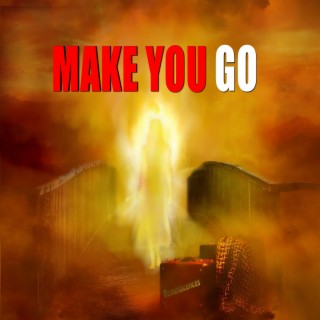 Make You Go