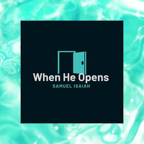 When He Opens | Boomplay Music