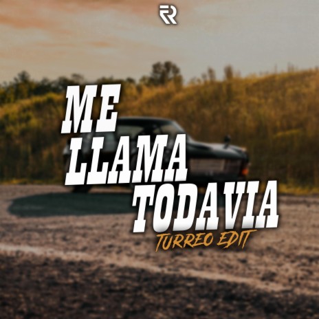 Me Llama Todavia (Turreo Edit)