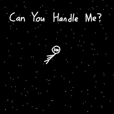 Can You Handle Me? | Boomplay Music