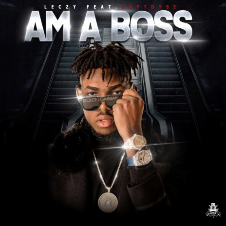 Am a Boss (feat. Capt Dyse) 🅴 | Boomplay Music