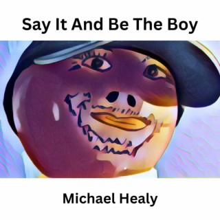 Say It And Be The Boy