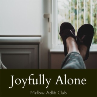 Joyfully Alone