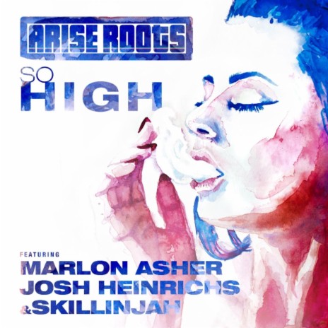 So High (feat. Marlon Asher, Josh Heinrichs & Skillinjah) | Boomplay Music