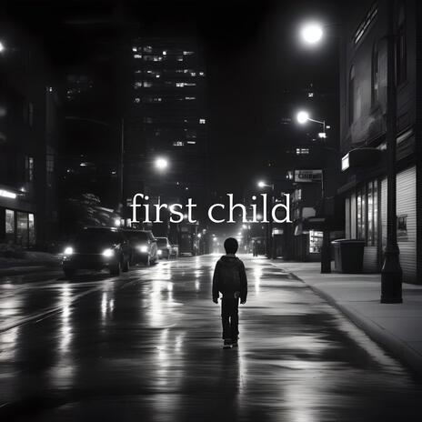 First Child | Boomplay Music