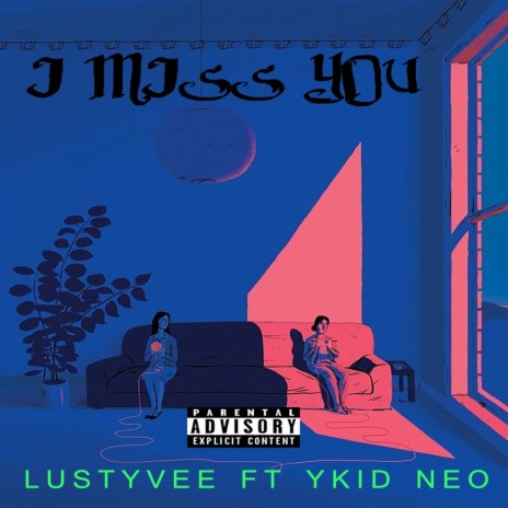 I miss you ft. lustyvee | Boomplay Music