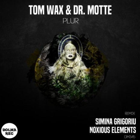 Plur (Noxious Element Remix) ft. Tom Wax | Boomplay Music