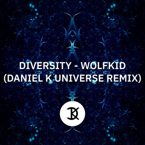 Diversity (Daniel K Universe Remix) (Extended Mix) ft. Daniel K Universe | Boomplay Music