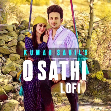 O Sathi Lofi | Boomplay Music