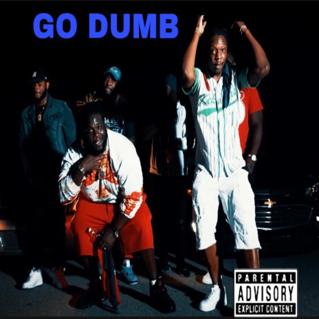 Go Dumb (feat. 2Cray) | Boomplay Music